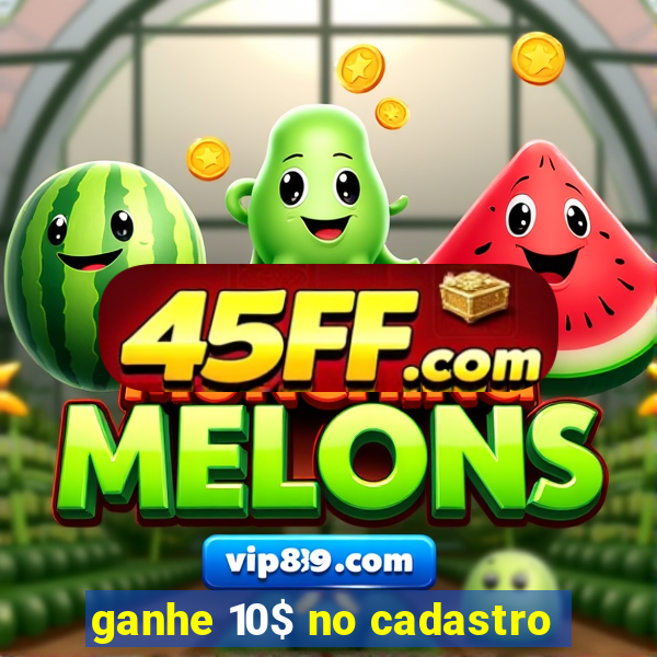 ganhe 10$ no cadastro